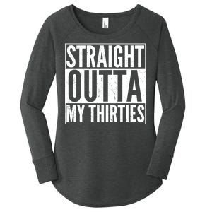 30th Birthday - Straight Outta My Thirties Women's Perfect Tri Tunic Long Sleeve Shirt