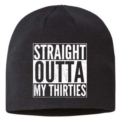 30th Birthday - Straight Outta My Thirties Sustainable Beanie