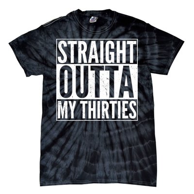 30th Birthday - Straight Outta My Thirties Tie-Dye T-Shirt