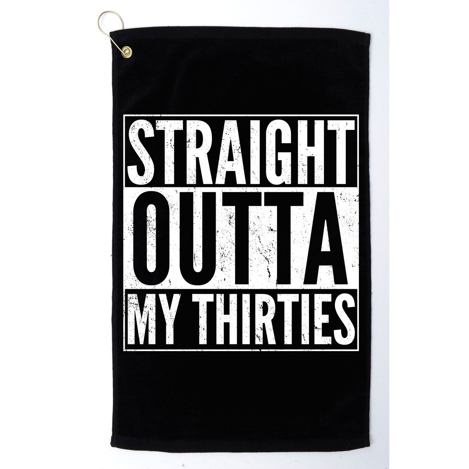 30th Birthday - Straight Outta My Thirties Golf Towel