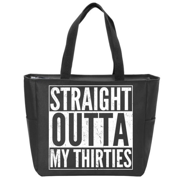 30th Birthday - Straight Outta My Thirties Zip Tote Bag
