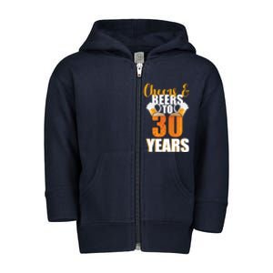 30th Birthday Cheers & Beers To 30 Years Toddler Zip Fleece Hoodie