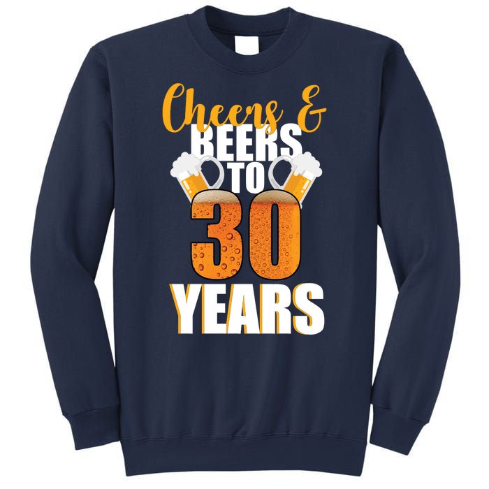 30th Birthday Cheers & Beers To 30 Years Sweatshirt