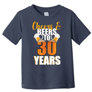 30th Birthday Cheers & Beers To 30 Years Toddler T-Shirt