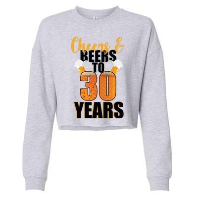 30th Birthday Cheers & Beers To 30 Years Cropped Pullover Crew