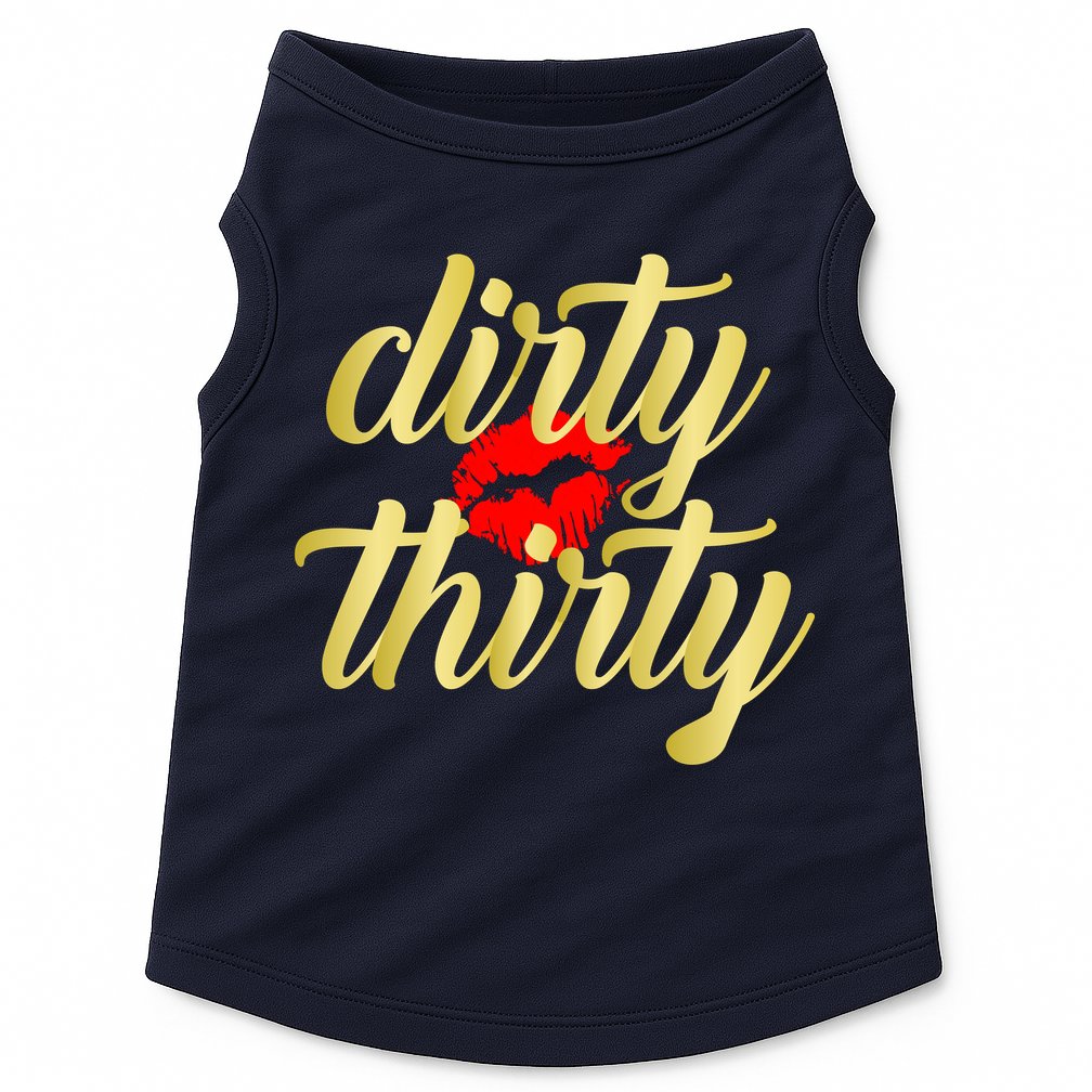 30th Birthday Dirty Thirty Limited Edition Doggie Tank