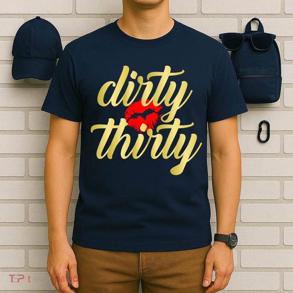 30th Birthday Dirty Thirty Limited Edition T-Shirt