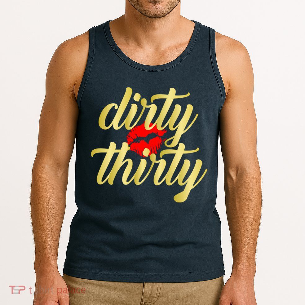 30th Birthday Dirty Thirty Limited Edition Tank Top