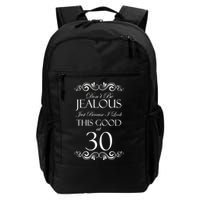 30th Birthday: Don't Be Jealous Just Because I Look This Good At Thirty Backpack
