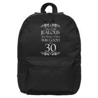 30th Birthday: Don't Be Jealous Just Because I Look This Good At Thirty 16 in Basic Backpack