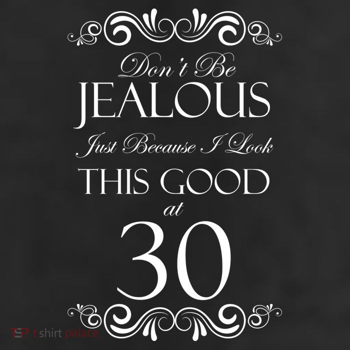 30th Birthday: Don't Be Jealous Just Because I Look This Good At Thirty 25L Jumbo Tote