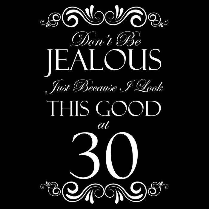 30th Birthday: Don't Be Jealous Just Because I Look This Good At Thirty Full Zip Hoodie