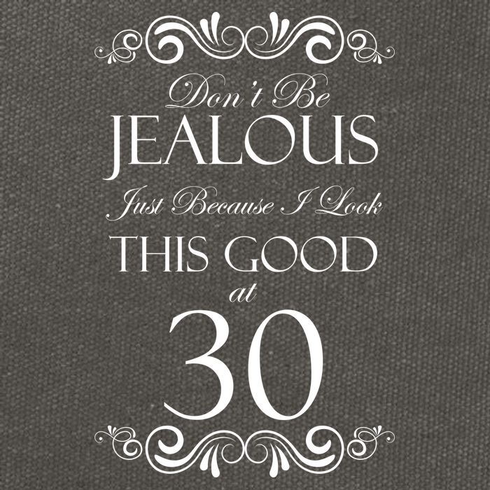 30th Birthday: Don't Be Jealous Just Because I Look This Good At Thirty Cotton Canvas Backpack