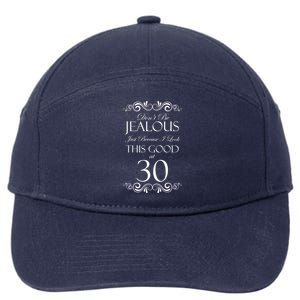 30th Birthday: Don't Be Jealous Just Because I Look This Good At Thirty 7-Panel Snapback Hat