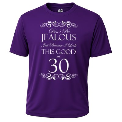 30th Birthday: Don't Be Jealous Just Because I Look This Good At Thirty Performance Shirt