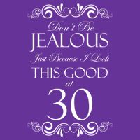 30th Birthday: Don't Be Jealous Just Because I Look This Good At Thirty Youth Performance Sprint T-Shirt