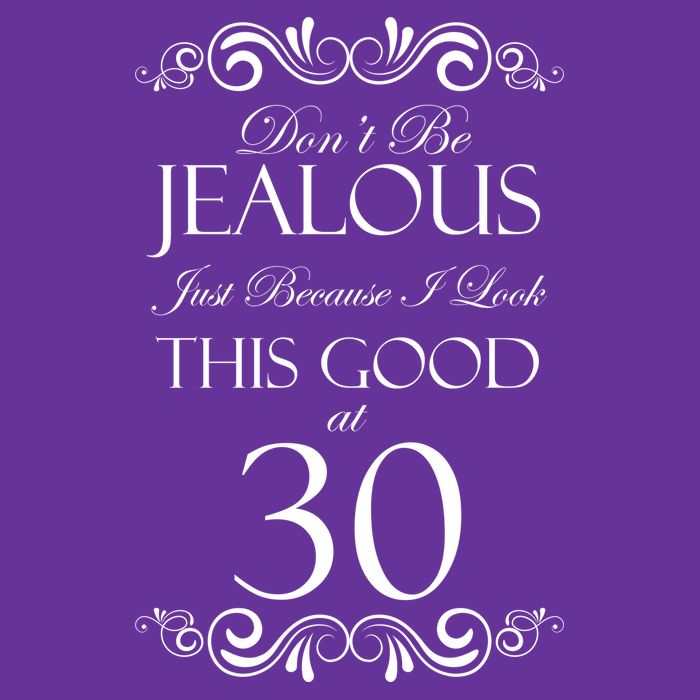 30th Birthday: Don't Be Jealous Just Because I Look This Good At Thirty Youth Performance Sprint T-Shirt