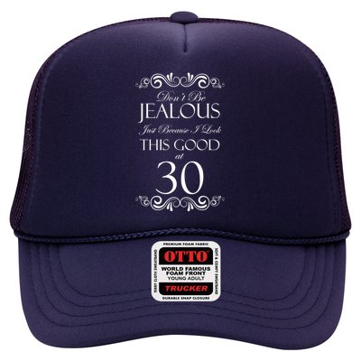 30th Birthday: Don't Be Jealous Just Because I Look This Good At Thirty Trucker Hat