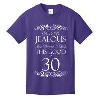 30th Birthday: Don't Be Jealous Just Because I Look This Good At Thirty Kids T-Shirt