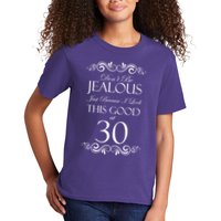 30th Birthday: Don't Be Jealous Just Because I Look This Good At Thirty Kids T-Shirt