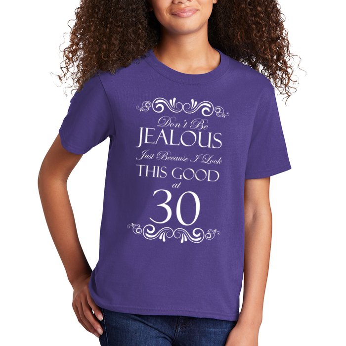 30th Birthday: Don't Be Jealous Just Because I Look This Good At Thirty Kids T-Shirt