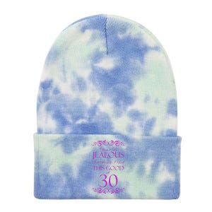 30th Birthday: Don't Be Jealous Just Because I Look This Good At Thirty Tie Dye 12in Knit Beanie