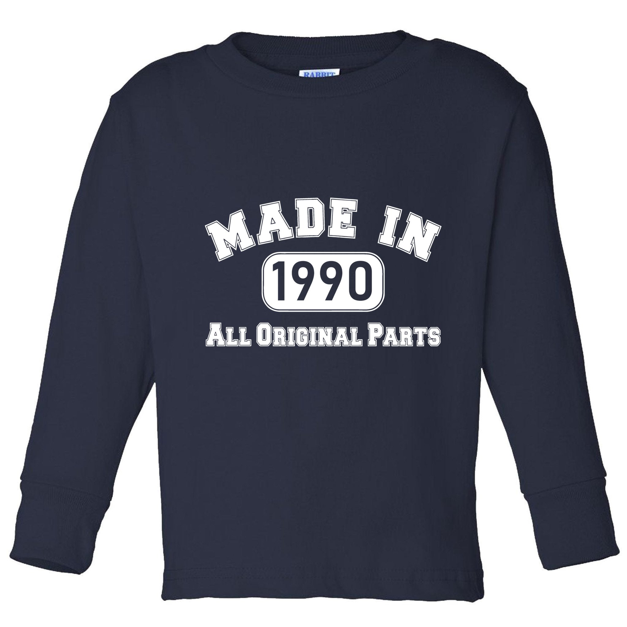 30th Birthday Made in 1990 All Original Parts Toddler Long Sleeve Shirt