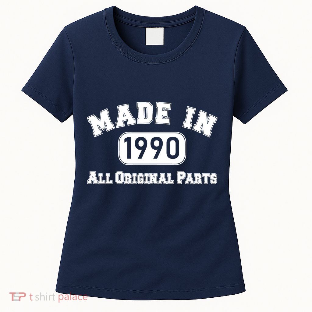 30th Birthday Made in 1990 All Original Parts Womens T-Shirt