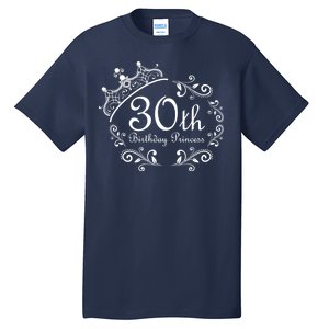 30th Birthday Princess Tall T-Shirt