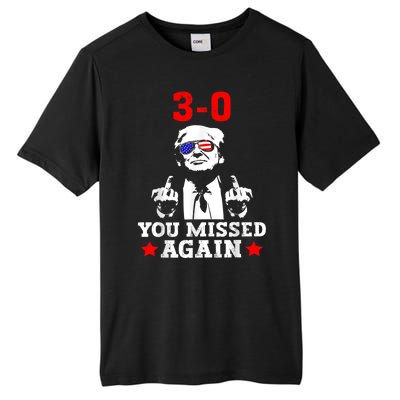 3 0 You Missed Again Trump Funny Trump 2024 American Flag Tall Fusion ChromaSoft Performance T-Shirt