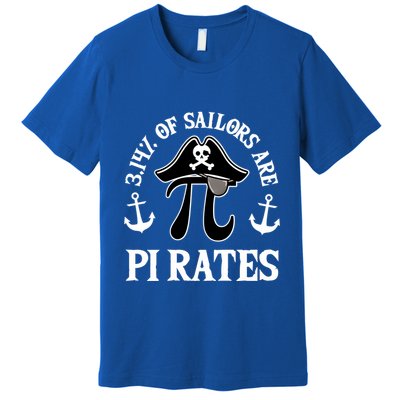 3 14 Percent Of Sailors Are Pi Rates Funny Pirates Pi Day Gift Premium T-Shirt