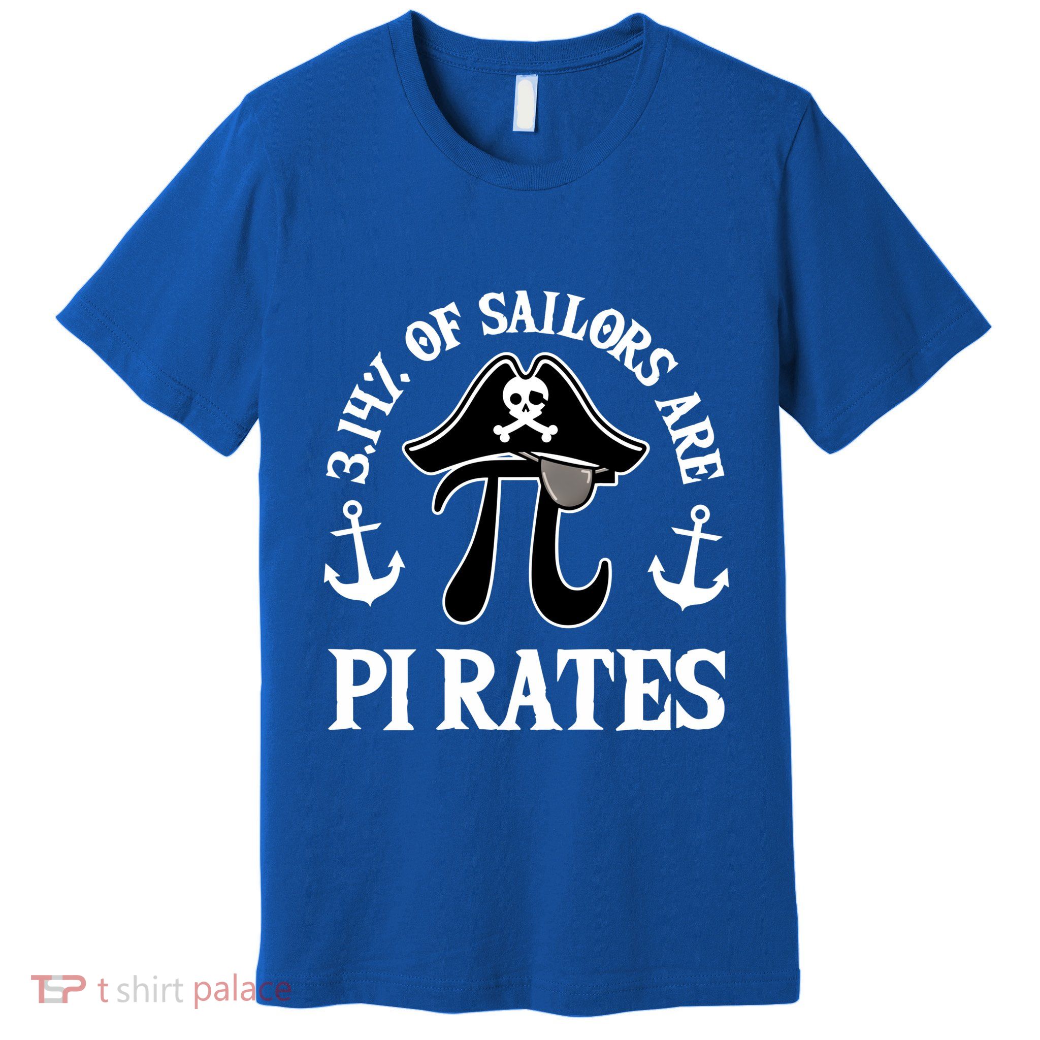 3 14 Percent Of Sailors Are Pi Rates Funny Pirates Pi Day Gift Premium T-Shirt