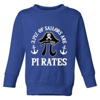 3 14 Percent Of Sailors Are Pi Rates Funny Pirates Pi Day Gift Toddler Sweatshirt