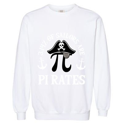 3 14 Percent Of Sailors Are Pi Rates Funny Pirates Pi Day Gift Garment-Dyed Sweatshirt