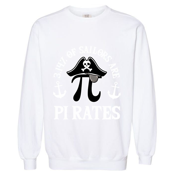 3 14 Percent Of Sailors Are Pi Rates Funny Pirates Pi Day Gift Garment-Dyed Sweatshirt