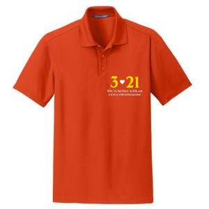 3 21 Life Is Better With An Extra Chromosome Down Syndrome Dry Zone Grid Polo