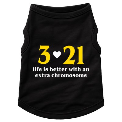 3 21 Life Is Better With An Extra Chromosome Down Syndrome Doggie Tank
