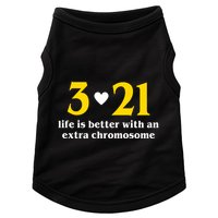 3 21 Life Is Better With An Extra Chromosome Down Syndrome Doggie Tank