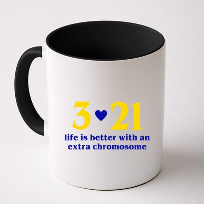 3 21 Life Is Better With An Extra Chromosome Down Syndrome Mug