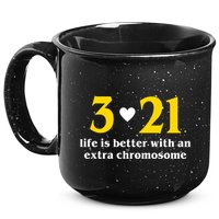 3 21 Life Is Better With An Extra Chromosome Down Syndrome 15oz Campfire Ceramic Mug