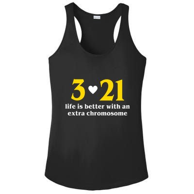 3 21 Life Is Better With An Extra Chromosome Down Syndrome Ladies PosiCharge Competitor Racerback Tank