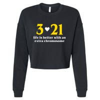 3 21 Life Is Better With An Extra Chromosome Down Syndrome Cropped Pullover Crew
