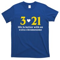 3 21 Life Is Better With An Extra Chromosome Down Syndrome T-Shirt