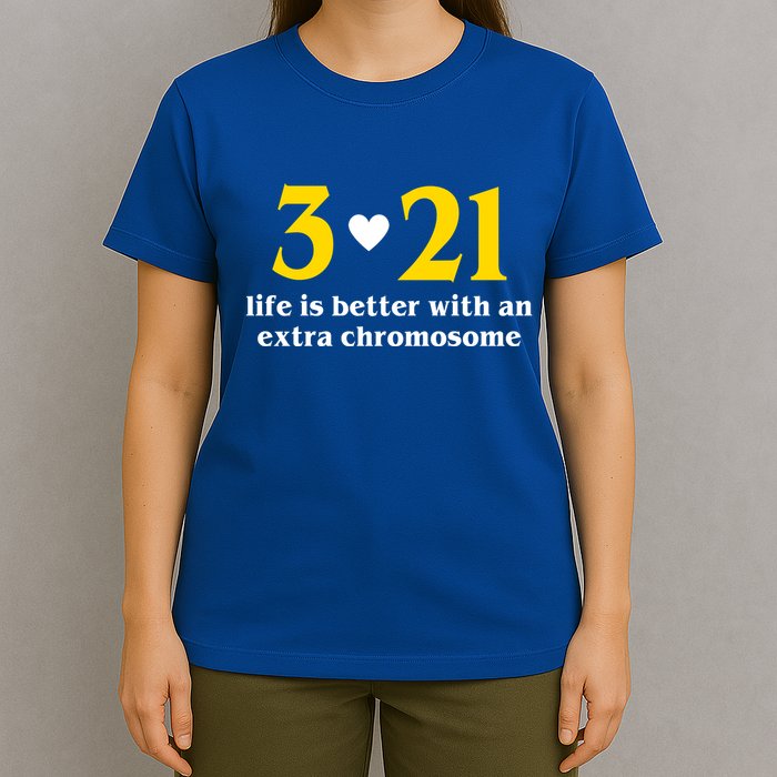 3 21 Life Is Better With An Extra Chromosome Down Syndrome T-Shirt