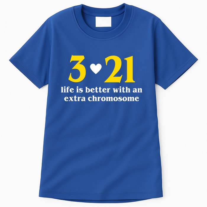 3 21 Life Is Better With An Extra Chromosome Down Syndrome Tall T-Shirt