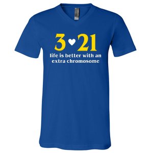 3 21 Life Is Better With An Extra Chromosome Down Syndrome V-Neck T-Shirt