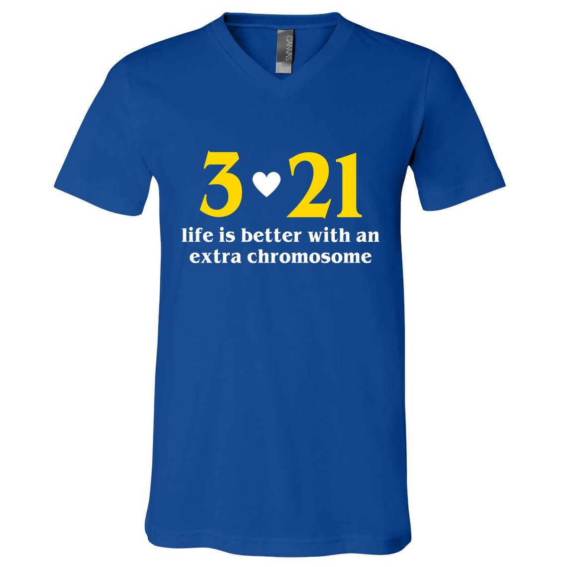 3 21 Life Is Better With An Extra Chromosome Down Syndrome V-Neck T-Shirt