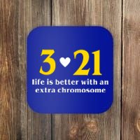 3 21 Life Is Better With An Extra Chromosome Down Syndrome Coaster