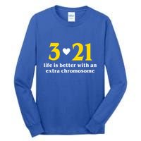 3 21 Life Is Better With An Extra Chromosome Down Syndrome Tall Long Sleeve T-Shirt