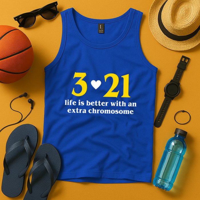 3 21 Life Is Better With An Extra Chromosome Down Syndrome Tank Top